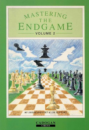6. Michail Shereshevsky, L. Slutsky: Mastering the Endgame Vol. 2