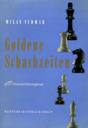 Milan Vidmar: Goldene Schachzeiten