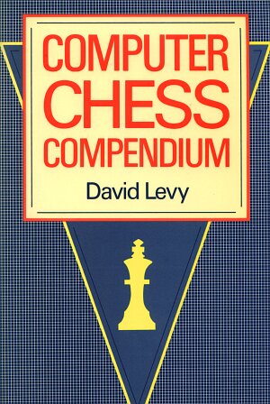 David Levy: Computer Chess Compendium