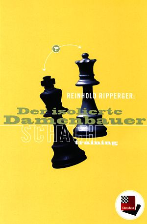 ChessBase-CD Reinhold Ripperger: Der isolierte Damenbauer