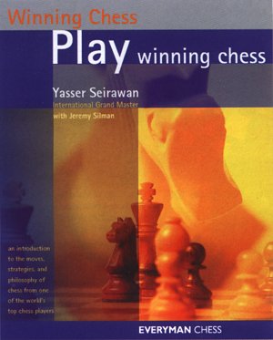 Yasser Seirawan: Play winning chess