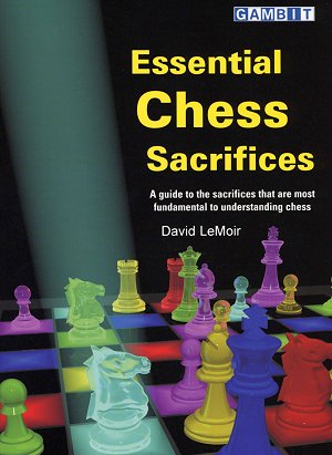 David LeMoir: Essential Chess Sacrifices