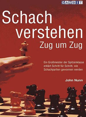 John Nunn: Schach verstehen Zug um Zug